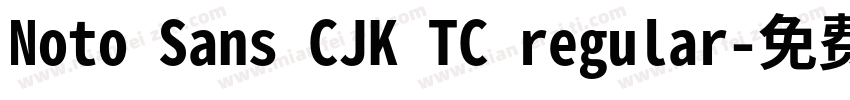 Noto Sans CJK TC regular字体转换